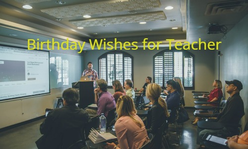 Birthday wishes for teacher