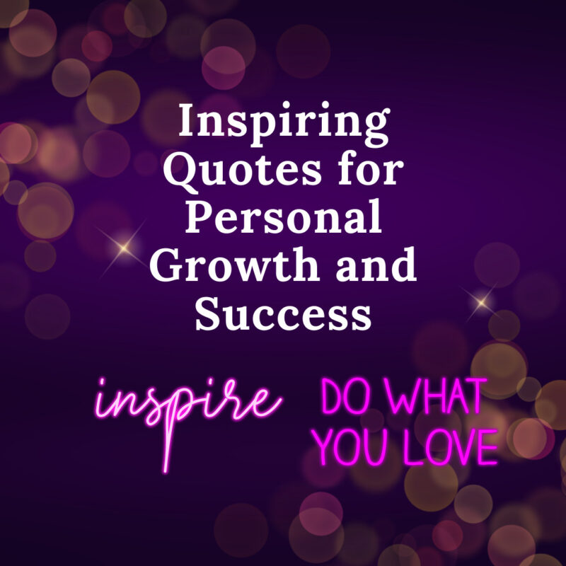 Inspirational quotes for personal growth and success